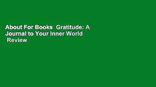 About For Books  Gratitude: A Journal to Your Inner World  Review