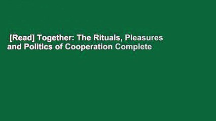 [Read] Together: The Rituals, Pleasures and Politics of Cooperation Complete