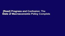 [Read] Progress and Confusion: The State of Macroeconomic Policy Complete