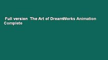 Full version  The Art of DreamWorks Animation Complete