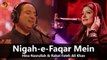 Nigah e Faqar Mein | Hina Nasarullah, Rahat Fateh Ali Khan | Full Song