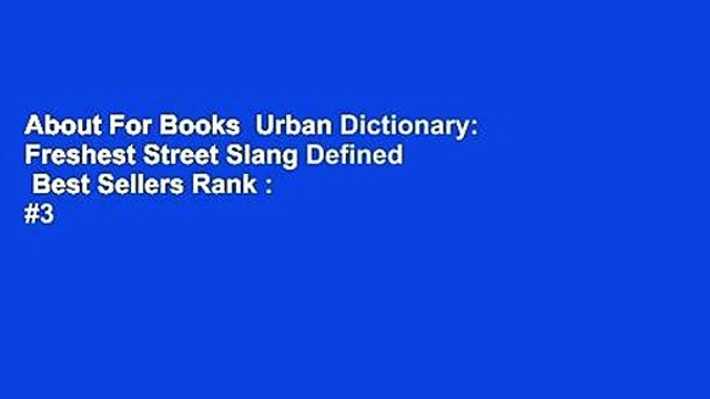 About For Books Urban Dictionary: Freshest Street Slang Defined Best Sellers Rank : #3