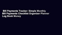 Bill Payments Tracker: Simple Monthly Bill Payments Checklist Organizer Planner Log Book Money