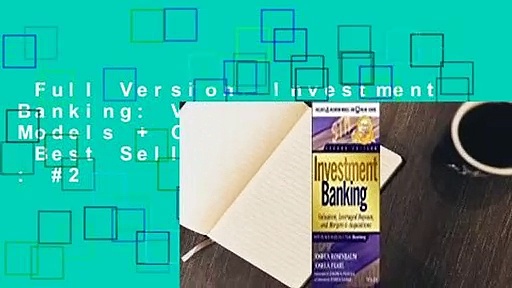 Full Version  Investment Banking: Valuation Models + Online Course  Best Sellers Rank : #2