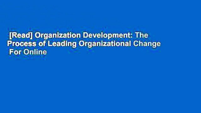 [Read] Organization Development: The Process of Leading Organizational Change For Online