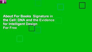 About For Books  Signature in the Cell: DNA and the Evidence for Intelligent Design  For Free