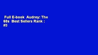 Full E-book  Audrey: The 60s  Best Sellers Rank : #3