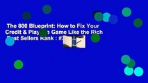 The 800 Blueprint: How to Fix Your Credit & Play the Game Like the Rich  Best Sellers Rank : #3