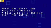 About For Books  The Andy Cohen Diaries: A Deep Look at a Shallow Year  For Online