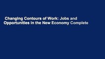 Changing Contours of Work: Jobs and Opportunities in the New Economy Complete