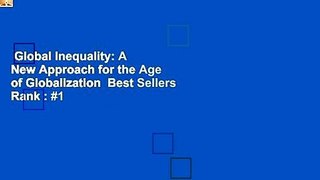 Global Inequality: A New Approach for the Age of Globalization  Best Sellers Rank : #1