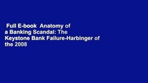 Full E-book  Anatomy of a Banking Scandal: The Keystone Bank Failure-Harbinger of the 2008