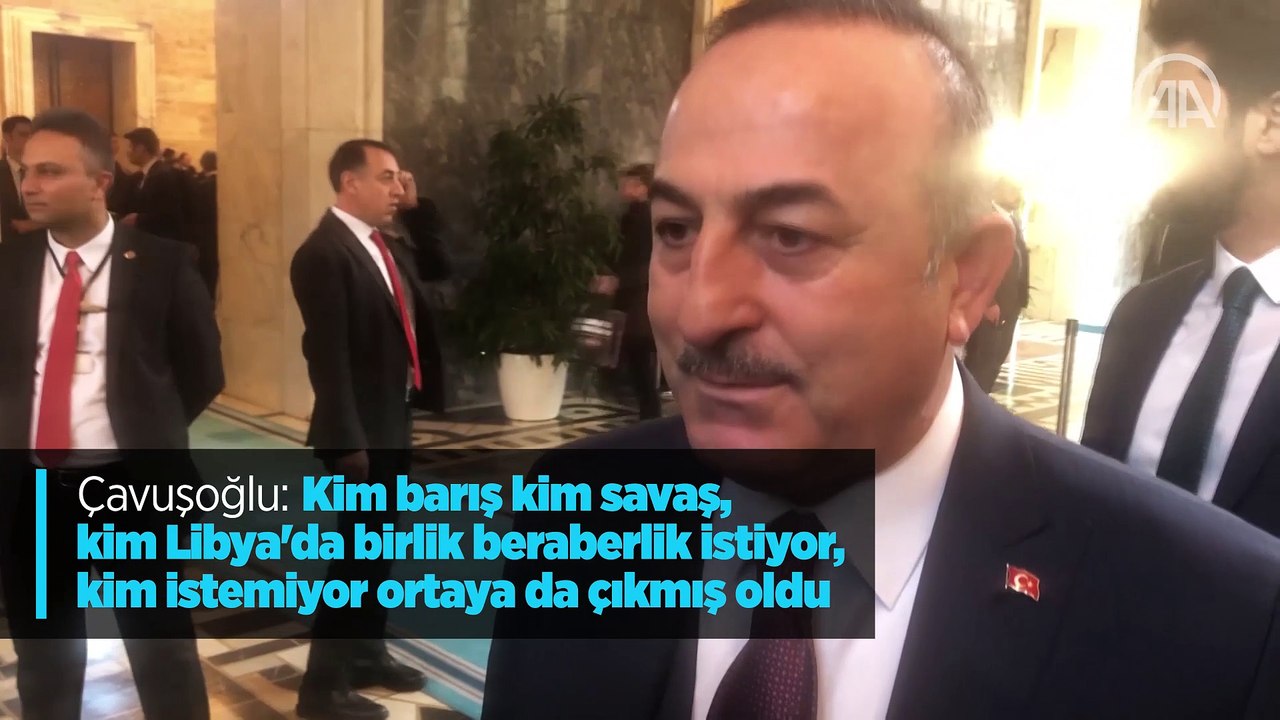 Çavuşoğlu: Kim barış kim savaş, kim Libya'da birlik beraberlik istiyor, kim istemiyor ortaya da çıkmış oldu