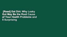 [Read] Eat Dirt: Why Leaky Gut May Be the Root Cause of Your Health Problems and 5 Surprising