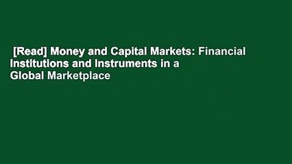 [Read] Money and Capital Markets: Financial Institutions and Instruments in a Global Marketplace