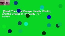 [Read] The Great Escape: Health, Wealth, and the Origins of Inequality  For Kindle