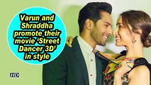 Varun and Shraddha promote their movie 'Street Dancer 3D' in style