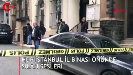 HDP İstanbul il binasına silahlı saldırı