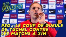 PSG : le coup de gueule de Tuchel contre les matchs à 21h