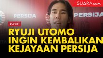 Tatap Musim Baru, Ryuji Utomo Ingin Kembalikan Kejayaan Persija