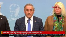 Ankara chp 'eğitim çalıştayı? düzenleyecek