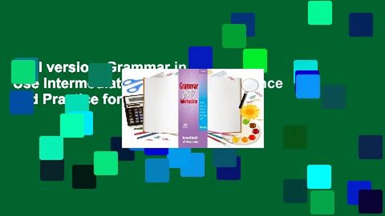 Full version  Grammar in Use Intermediate: Self-Study Reference and Practice for Students of