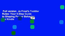 Full version  Jo Frost's Toddler Rules: Your 5-Step Guide to Shaping Proper Behavior  For Kindle