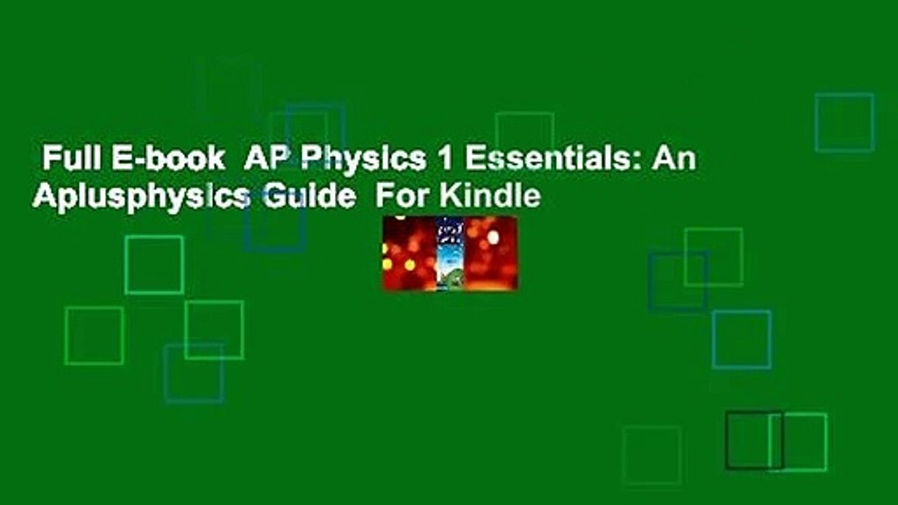 Full E-book  AP Physics 1 Essentials: An Aplusphysics Guide  For Kindle