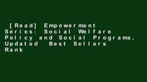 [Read] Empowerment Series: Social Welfare Policy and Social Programs, Updated  Best Sellers Rank