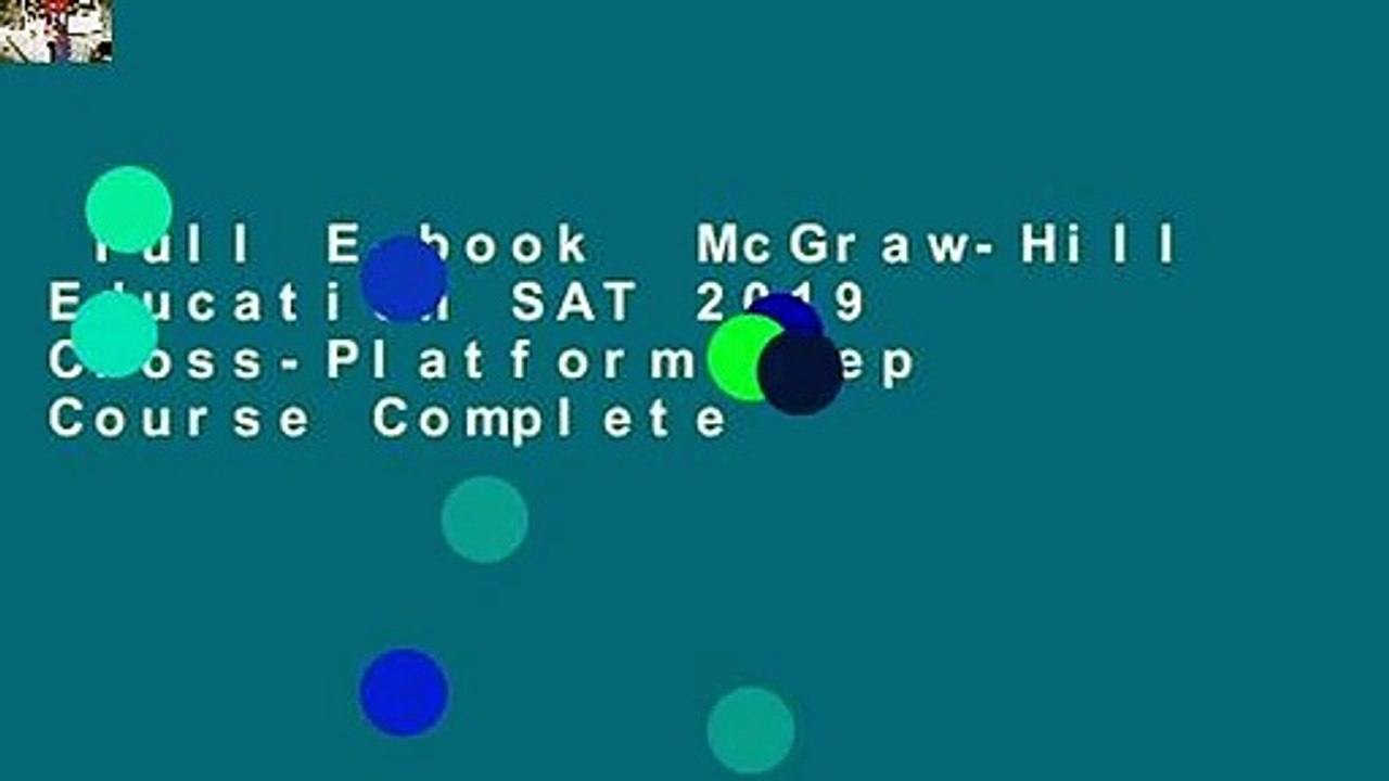 Full E-book  McGraw-Hill Education SAT 2019 Cross-Platform Prep Course Complete