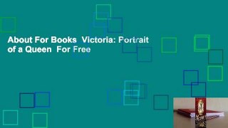 About For Books  Victoria: Portrait of a Queen  For Free