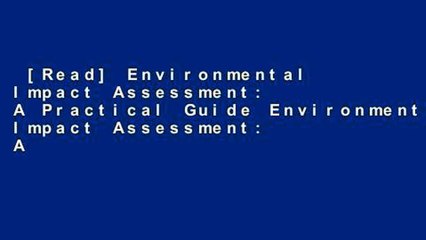 [Read] Environmental Impact Assessment: A Practical Guide Environmental Impact Assessment: A