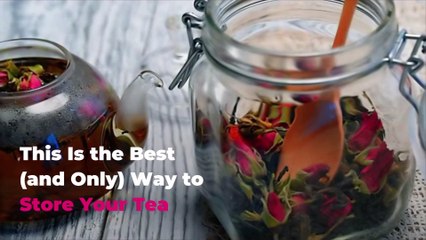 This Is the Best (and Only) Way to Store Your Tea