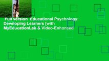 Full version  Educational Psychology: Developing Learners [with MyEducationLab & Video-Enhanced