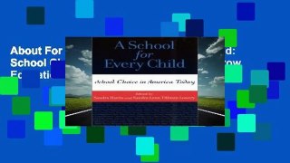About For Books  A School for Every Child: School Choice in America Today (Scarecrow Education