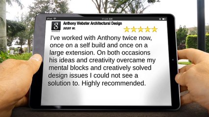 Anthony Webster Architectural Design Ltd Stroud Wonderful 5 Star Review by sean whitehead