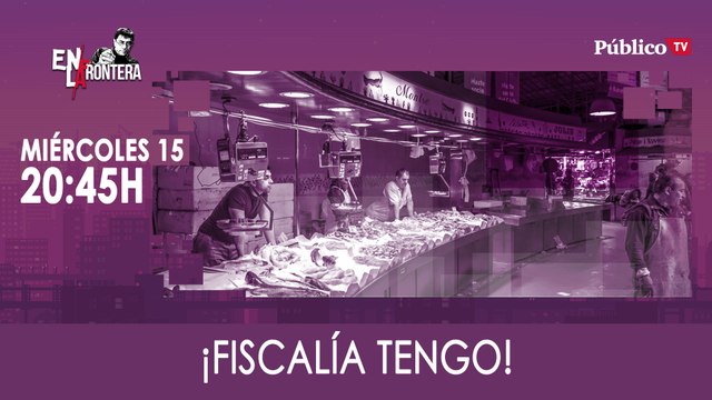 Juan Carlos Monedero y ¡Fiscalía tengo! 'En la Frontera' - 15 de enero de 2020