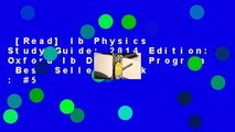 [Read] Ib Physics Study Guide: 2014 Edition: Oxford Ib Diploma Program  Best Sellers Rank : #5