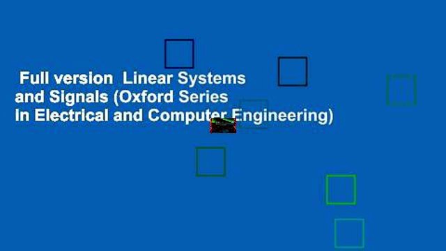 Full version Linear Systems and Signals (Oxford Series in Electrical and Computer Engineering)
