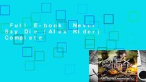 Full E-book  Never Say Die (Alex Rider) Complete