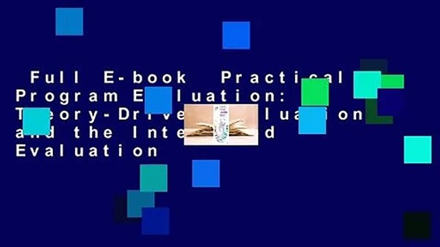 Full E-book Practical Program Evaluation: Theory-Driven Evaluation and the Integrated Evaluation