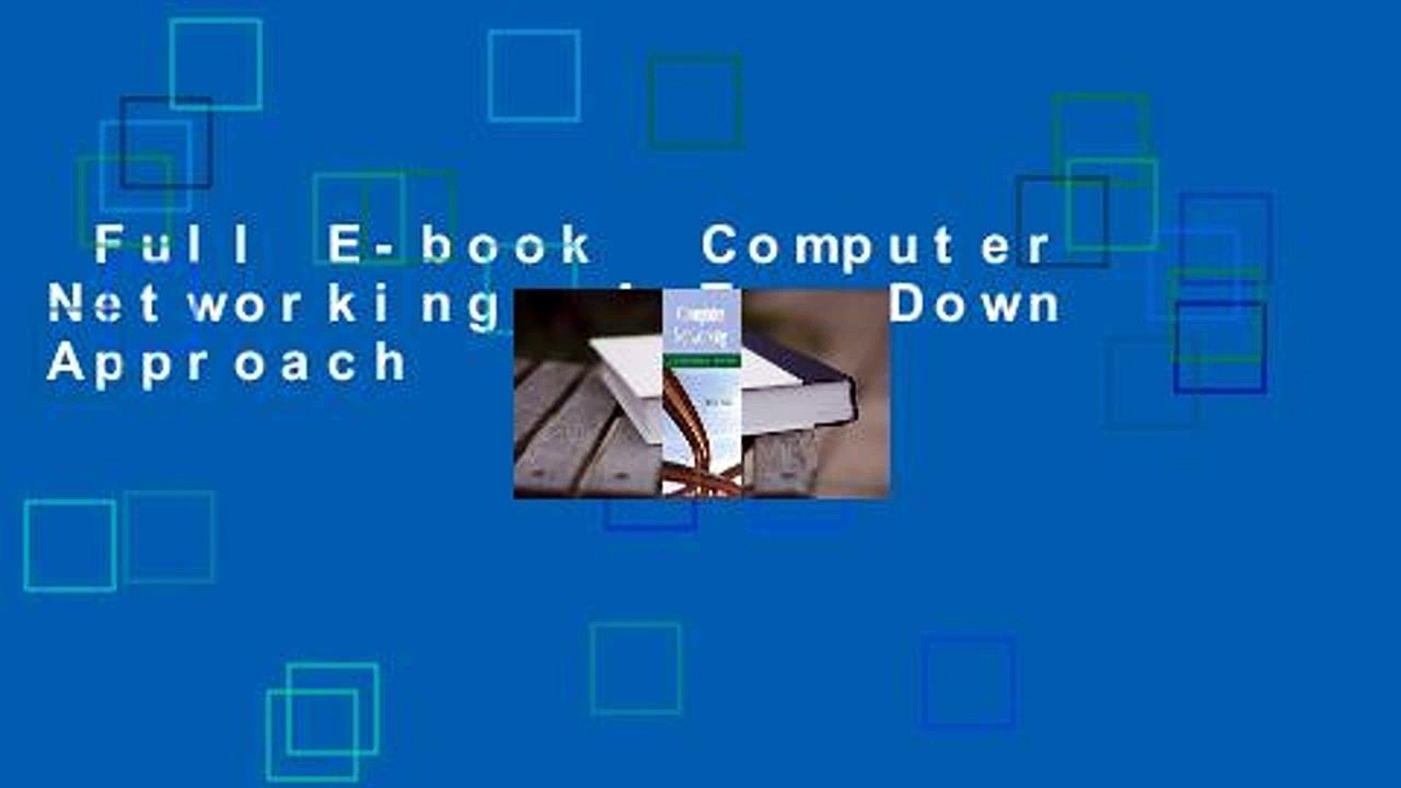 Full E-book  Computer Networking: A Top-Down Ap...