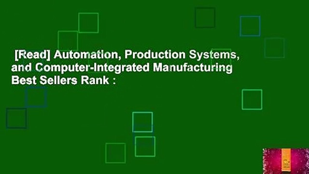 [Read] Automation, Production Systems, and Computer-Integrated Manufacturing  Best Sellers Rank :