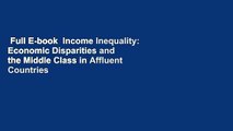 Full E-book  Income Inequality: Economic Disparities and the Middle Class in Affluent Countries