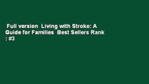 Full version  Living with Stroke: A Guide for Families  Best Sellers Rank : #3