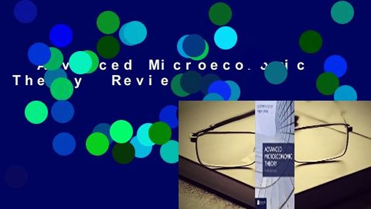 Advanced Microeconomic Theory  Review