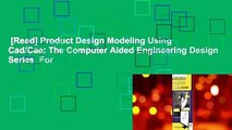 [Read] Product Design Modeling Using Cad/Cae: The Computer Aided Engineering Design Series  For