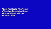 About For Books  The Touch of Healing: Energizing Body, Mind, and Spirit with the Art of Jin Shin