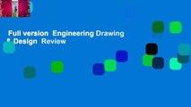 Full version  Engineering Drawing & Design  Review