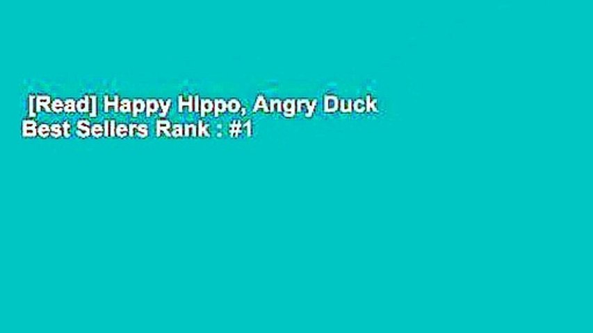 [Read] Happy Hippo, Angry Duck  Best Sellers Rank : #1